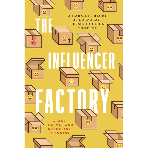 The Influencer Factory: A Marxist Theory of Corporate Personhood on Youtube - Hardcover