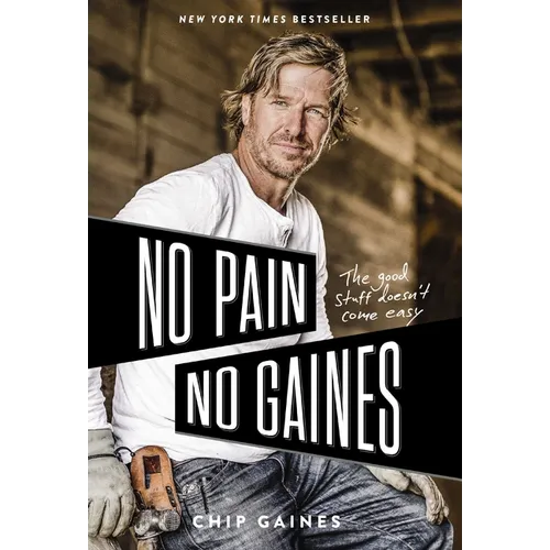 No Pain, No Gaines: The Good Stuff Doesn't Come Easy - Paperback