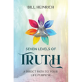 Seven Levels of Truth: A Direct Path to Your Life Purpose - Paperback