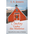 Cowboy Under the Mistletoe - Paperback