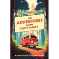 The Adventures of the Plott Family: A Decodable Stories Collection: 6 Chaptered Stories for Practicing Phonics Skills and Strengthening Reading Compre - Paperback