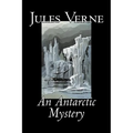 An Antarctic Mystery by Jules Verne, Fiction, Fantasy & Magic - Hardcover