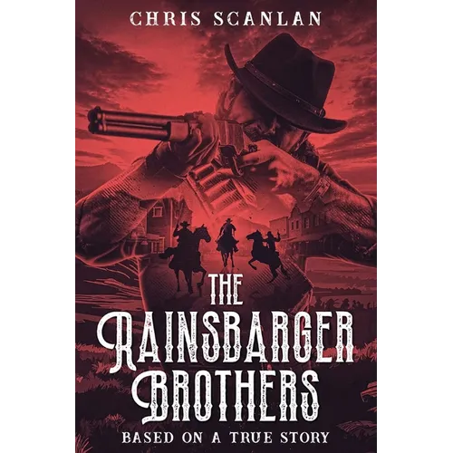 The Rainsbarger Brothers: Based on a True Story - Paperback