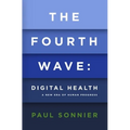 The Fourth Wave: Digital Health - Paperback