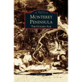 Monterey Peninsula: The Golden Age - Hardcover
