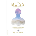 The Bliss Principle Updated Edition: A Stress to Bliss Lifestyle Program for Living Blissfully Well: - Paperback