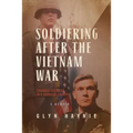 Soldiering After the Vietnam War: Changed Soldiers in a Changed Country - Paperback