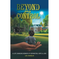 Beyond My Control: A Life Changing Memoir of Separation, Hope & Love - Paperback