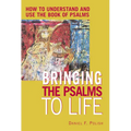 Bringing the Psalms to Life: How to Understand and Use the Book of Psalms - Paperback