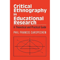 Critical Ethnography in Educational Research: A Theoretical and Practical Guide - Paperback