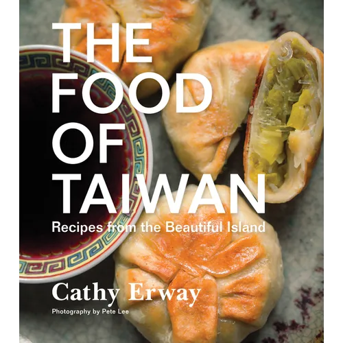 The Food of Taiwan: Recipes from the Beautiful Island - Hardcover