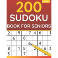200 Sudoku Book For Seniors: Sudoku Puzzles For Adults & Seniors (Volume: 1) - Paperback