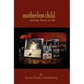 Motherless Child - Stories from a Life - Paperback