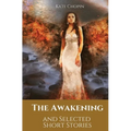 The Awakening and Selected Short Stories: 11 stories by Kate Chopin - Paperback