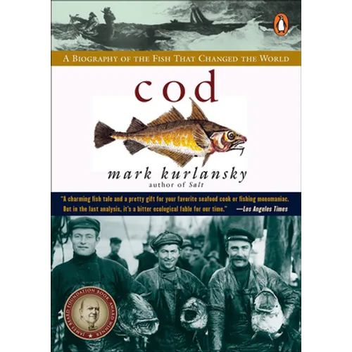 Cod: A Biography of the Fish That Changed the World - Hardcover