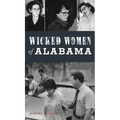 Wicked Women of Alabama - Hardcover