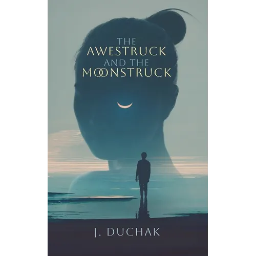 The Awestruck and The Moonstruck - Paperback