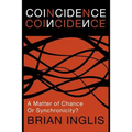 Coincidence: A Matter of Chance - Or Synchronicity? - Paperback