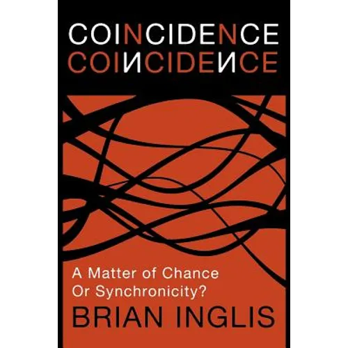 Coincidence: A Matter of Chance - Or Synchronicity? - Paperback