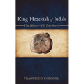 King Hezekiah of Judah - Hardcover