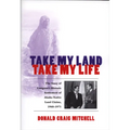 Take My Land, Take My Life: The Story of Congress's Historic Settlement of Alaska Native Land Claims, 1960-1971 - Paperback