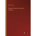 Robinson's Progressive Practical Arithmetic - Paperback