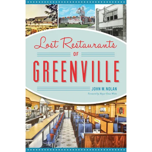 Lost Restaurants of Greenville - Paperback