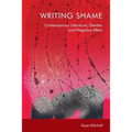 Writing Shame: Gender, Contemporary Literature and Negative Affect - Paperback
