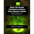 How To Make Potions & Spells That Really Work - Paperback