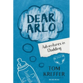 Dear Arlo: Adventures in Dadding - Hardcover