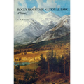Rocky Mountain National Park: A History - Paperback