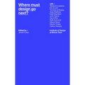 Where Must Design Go Next? - Paperback