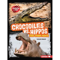 Crocodiles vs. Hippos: Food Chain Fights - Paperback
