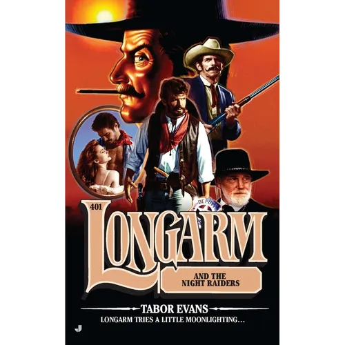 Longarm #401: Longarm #401: Longarm and the Night Raiders - Mass Market Paperbound