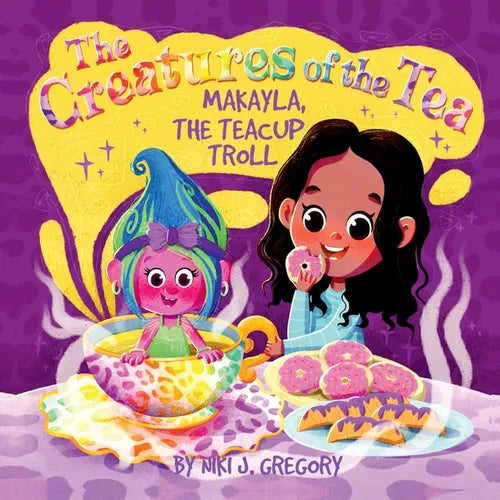 Makayla, the Teacup Troll: The Creatures of the Tea - Paperback