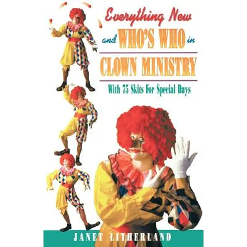 Everything New and Who's Who in Clown Ministry - Paperback