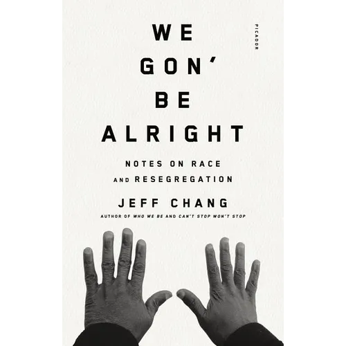 We Gon' Be Alright: Notes on Race and Resegregation - Paperback