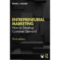 Entrepreneurial Marketing: How to Develop Customer Demand - Paperback