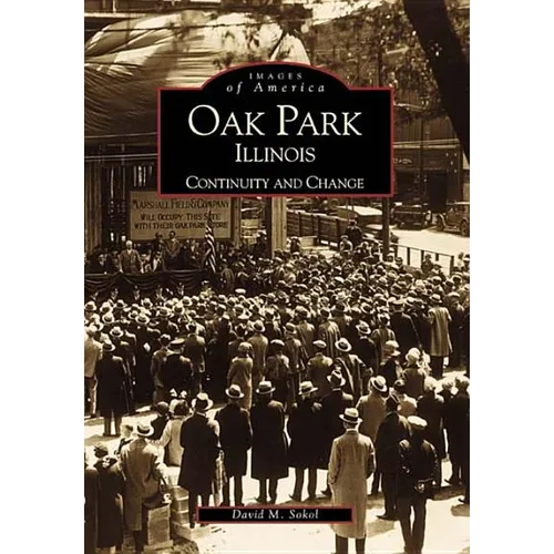 Oak Park, Illinois: Continuity and Change - Paperback