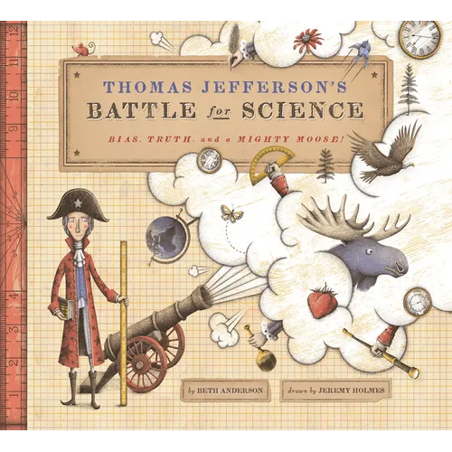 Thomas Jefferson's Battle for Science: Bias, Truth, and a Mighty Moose! - Hardcover