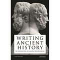Writing Ancient History: An Introduction to Classical Historiography - Paperback