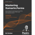 Mastering Xamarin.Forms - Third Edition: App architecture techniques for building multi-platform, native mobile apps with Xamarin.Forms 4 - Paperback