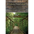 Historic Preservation in Indiana: Essays from the Field - Paperback