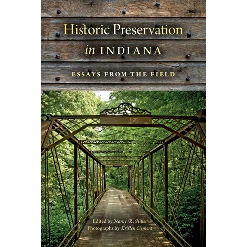 Historic Preservation in Indiana: Essays from the Field - Paperback