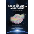 The Great Urantia Agreement: Ancient Handshake Between Divinity and Humanity - Paperback