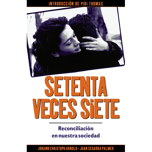 Setenta Veces Siete: Reconciliación En Nuestra Sociedad - Paperback