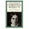 The Letters of Christina Rossetti: 1843-1873 Volume 1 - Hardcover