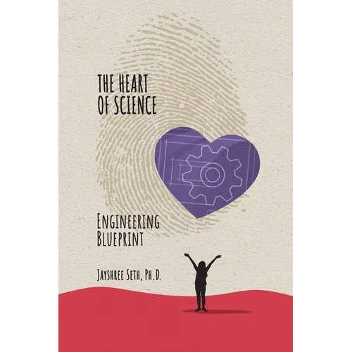 The Heart of Science: Engineering Blueprint - Paperback