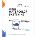 Urban Watercolor Sketching: A Guide to Drawing, Painting, and Storytelling in Color - Paperback