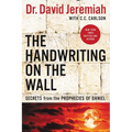 The Handwriting on the Wall: Secrets from the Prophecies of Daniel - Paperback